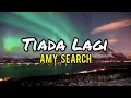 Amy Search - Tiada Lagi (lirik)