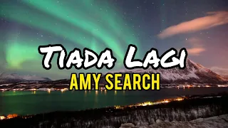 Download Amy Search - Tiada Lagi (lirik) MP3