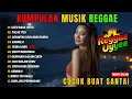 Download Lagu Top Hits Spotify Indonesia 2025 Full Album Reggae 🎧🔥 Kumpulan Musik Cover SKA REGGAE Terbaru 2025
