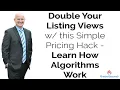 Double Your Listing Views with this Simple Pricing Hack - Learn How Algorithms Work