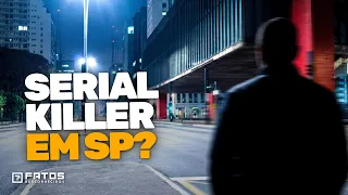 O que sabemos sobre o novo serial killer de São Paulo?