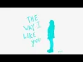 Download Lagu Sadie - The Way I Like You (Official Audio)