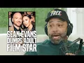 Sean Evans DUMPS Adult Film Star Girlfriend After Relationship Went Public Joe Budden Reacts
