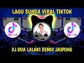 Lagu DJ DUA LALAKI REMIX JAIPONG BY AZMY Z FT IMP ID || CIPT. CUCUN Z  VIRAL TIKTOK 2022