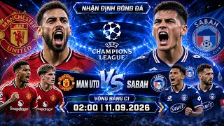 nhận định bóng đá hôm nay | Manchester United vs Sabah - 02h00,11/09 - CUP C1
