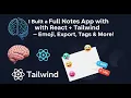 I Built a Full Notes App with React Tailwind Emoji Export Tags More