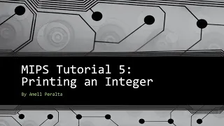 MIPS Tutorial 5 Printing an Integer