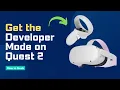 How to Get Developer Mode on Oculus Quest 2