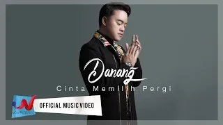 danang cinta memilih pergi official music video 