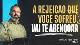 A REJEIÇÃO QUE VOCÊ SOFREU, VAI TE ABENÇOAR | SERMÃO