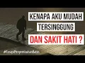 Download Lagu Kenapa Aku Mudah Tersinggung dan Sakit Hati? (TERAPI LUKA BATIN)
