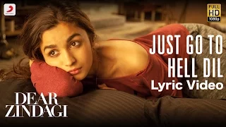 just go to hell dil official lyric video alia bhatt shah rukh khan amit sunidhi gauri