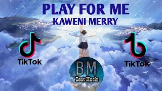 Download Play for me Kaweni Merry MP3