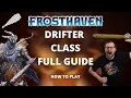 Frosthaven Drifter class complete guide - with timestamps tutorial