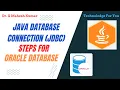 JAVA DATABASE CONNECTION JDBC STEPS FOR ORACLE DATABASE