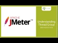 Understanding Thread Group - JMeter Tutorial Part 10