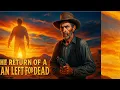 Download Lagu The Return of a Man Left for Dead | Unforgettable Western Movie (HD Colorized)