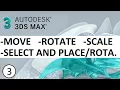3DS Max Ders 3 - Move Komutu Rotate Komutu Scale Komutu Select And Komutu