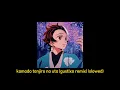kamado tanjiro no uta (gustixa remix) (slowed)