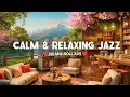 Download Lagu (NO MID-ROLL ADS) Calm \u0026 Relaxing Spring Jazz 🌸 Spring Coffee Shop Ambience