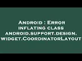 Android Error inflating class android support design widget CoordinatorLayout