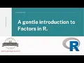 A gentle introduction to Factors in R