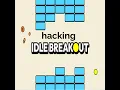 How to hack Idle Breakout For education purposes only totally