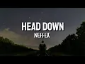 Download Lagu NEFFEX - Head Down [Lyrics] MP3