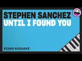 Stephen Sanchez - Until I Found You (Piano Karaoke)