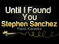 Download Lagu Stephen Sanchez - Until I Found You (Piano Karaoke)