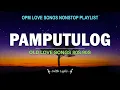Download Lagu PAMPATULOG SWEET MEMORIES 🎵 NON-STOP OLDIES SONG THROWBACK 70's 80’s 90’s (Lyrics)