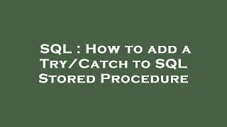SQL How to add a to SQL Stored Procedure