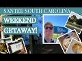 Weekend Getaway to Santee SC Fishing Antiquing Eating Having Fun