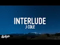 Download Lagu J. Cole - i n t e r l u d e (Lyrics)