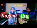 KAGEM IBU [ Didik kempot/arda ] cover yeni