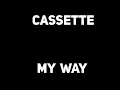 Cassette - My Way | 1 HOUR