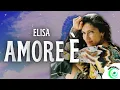 Elisa - AMORE È (Testo/Lyrics)