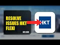 How To Resolve Login Issues On HKT Flexi 2026 QUICK FIX