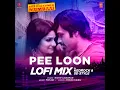 Pee Loon Lofi Mix(Remix By Kedrock,Sd Style) - Mohit Chauhan