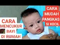 Download Lagu Cara Mencukur atau pangkas Rambut Bayi yang benar || Tutorial Pangkas bayi usia 0 sampai 1 tahun