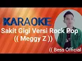 Download Lagu KARAOKE MEGGY Z ( SAKIT GIGI ) VERSI DANGDUT ROCK METAL