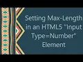 Setting Max-Length in an HTML5 Input Type Number Element