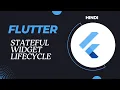 Master Flutter Stateful Widget Lifecycle
