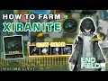 Lagu How to get Xiranite | Auto LEVEL 70 Gear \u0026 Farm Guide for Wuling City Base ► Arknights Endfield