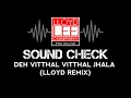 Download Lagu DEH VITTHAL VITTHAL JHALA SOUND CHECK LLOYD REMIX