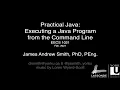 Practical Java executing a Java program outside of the IDE
