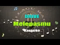 Download Lagu DRIVE - Melepasmu (Karaoke)