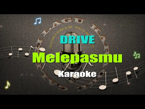 Download MP3 DRIVE - Melepasmu (Karaoke)