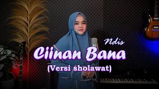 ciinan bana versi sholawat cover by ndis