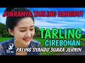 Lagu SUARA MERDU | BASS EMPUK BANGET | TARLING DANGDUT SUARA JERNIH PALING SYAHDU